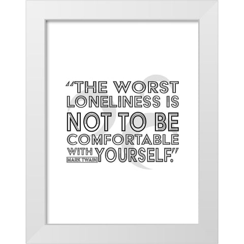 Mark Twain Quote: Comfortable with Yourself White Modern Wood Framed Art Print by ArtsyQuotes
