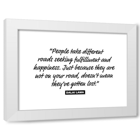 Dalai Lama Quote: Fulfillment and Happiness White Modern Wood Framed Art Print by ArtsyQuotes