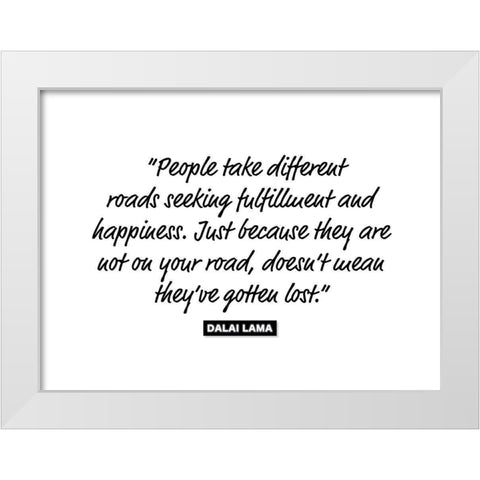 Dalai Lama Quote: Fulfillment and Happiness White Modern Wood Framed Art Print by ArtsyQuotes