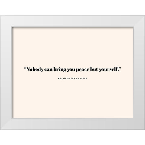 Ralph Waldo Emerson Quote: Bring You Peace White Modern Wood Framed Art Print by ArtsyQuotes