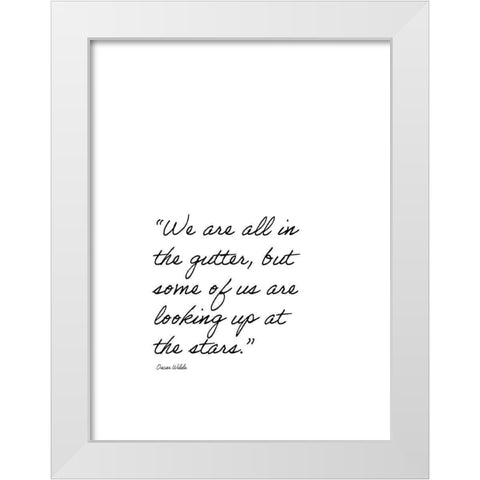 Oscar Wilde Quote: Looking Up White Modern Wood Framed Art Print by ArtsyQuotes