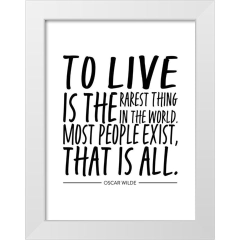 Oscar Wilde Quote: Most People Exist White Modern Wood Framed Art Print by ArtsyQuotes