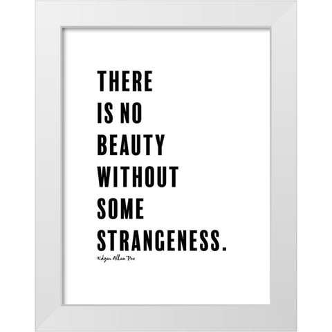 Edgar Allan Poe Quote: There is No Beauty White Modern Wood Framed Art Print by ArtsyQuotes
