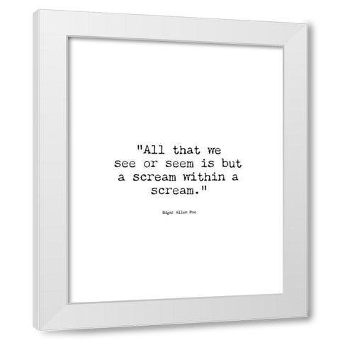Edgar Allen Poe Quote: Dream Within a Dream White Modern Wood Framed Art Print by ArtsyQuotes