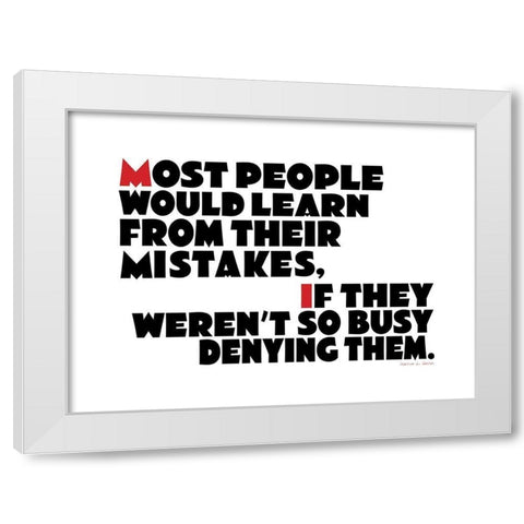 Harold J. Smith Quote: Mistakes White Modern Wood Framed Art Print by ArtsyQuotes