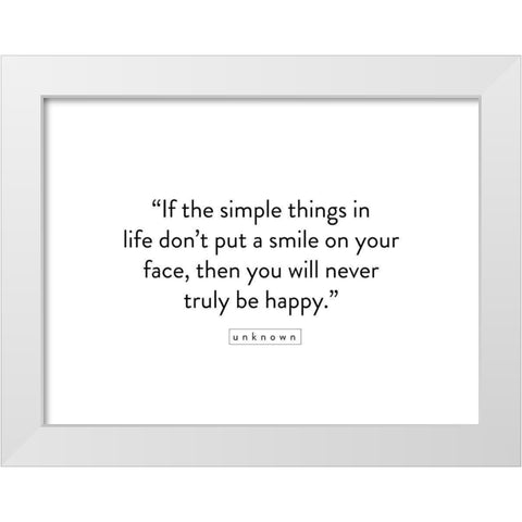 Artsy Quotes Quote: Truly Be Happy White Modern Wood Framed Art Print by ArtsyQuotes