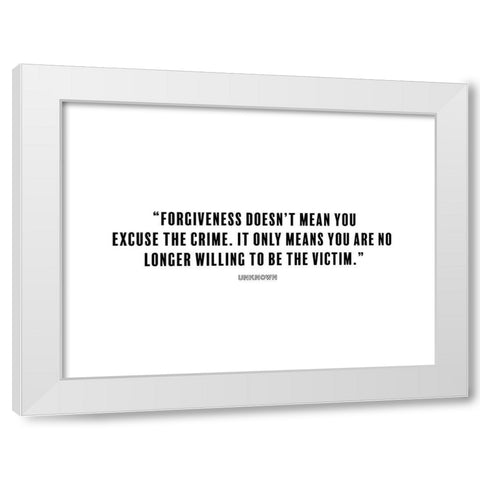 Artsy Quotes Quote: Forgiveness White Modern Wood Framed Art Print by ArtsyQuotes