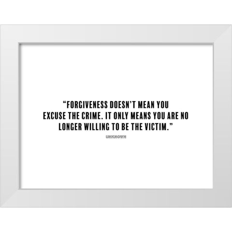 Artsy Quotes Quote: Forgiveness White Modern Wood Framed Art Print by ArtsyQuotes