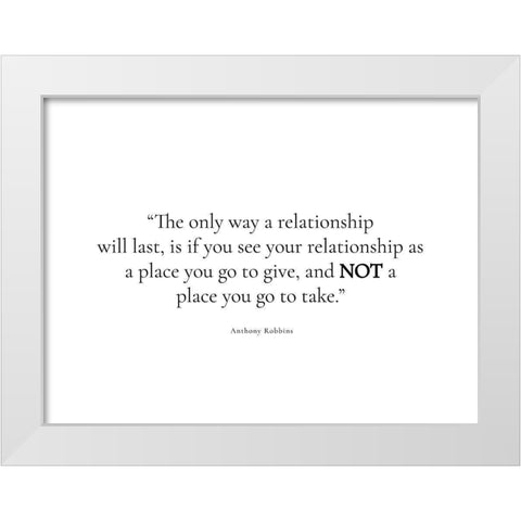 Anthony Robbins Quote: Relationship White Modern Wood Framed Art Print by ArtsyQuotes