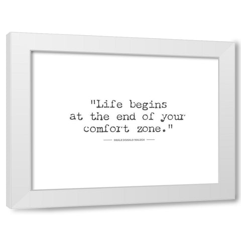 Artsy Quotes Quote: Comfort Zone White Modern Wood Framed Art Print by ArtsyQuotes