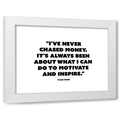 Tyler Perry Quote: Motivate and Inspire White Modern Wood Framed Art Print by ArtsyQuotes