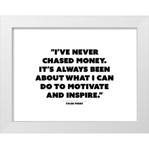 Tyler Perry Quote: Motivate and Inspire White Modern Wood Framed Art Print by ArtsyQuotes