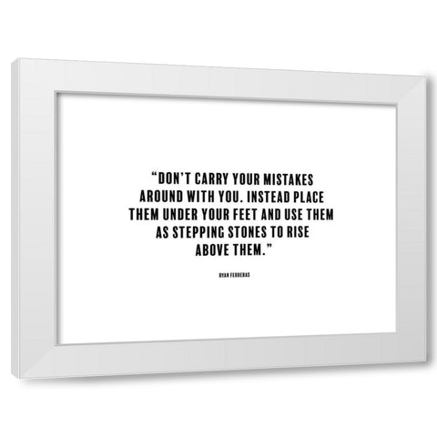 Ryan Ferreras Quote: Stepping Stones White Modern Wood Framed Art Print by ArtsyQuotes