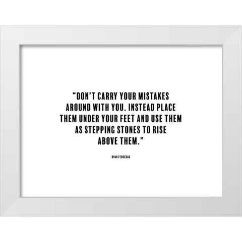 Ryan Ferreras Quote: Stepping Stones White Modern Wood Framed Art Print by ArtsyQuotes