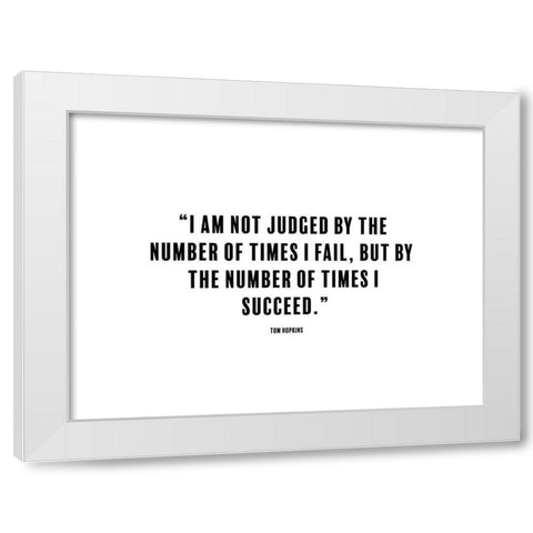 Tom Hopkins Quote: Times I Fail White Modern Wood Framed Art Print by ArtsyQuotes
