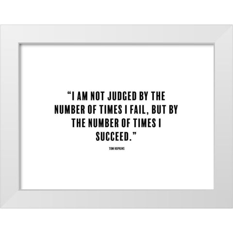 Tom Hopkins Quote: Times I Fail White Modern Wood Framed Art Print by ArtsyQuotes
