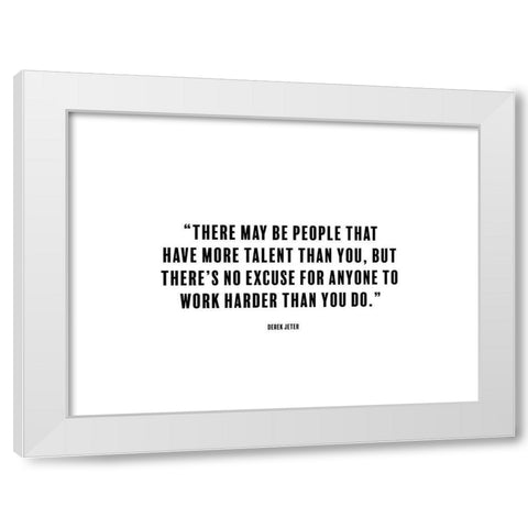 Derek Jeter Quote: No Excuse White Modern Wood Framed Art Print by ArtsyQuotes