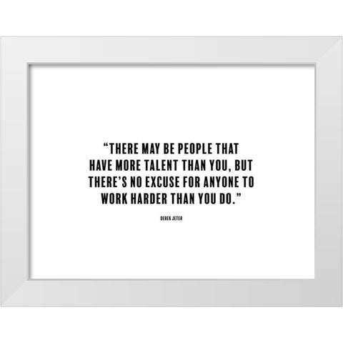 Derek Jeter Quote: No Excuse White Modern Wood Framed Art Print by ArtsyQuotes