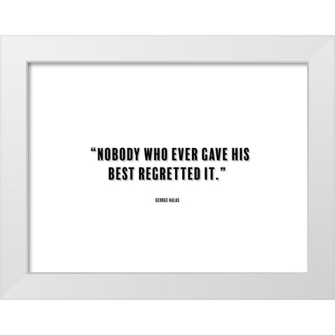 George Halas Quote: Nobody White Modern Wood Framed Art Print by ArtsyQuotes