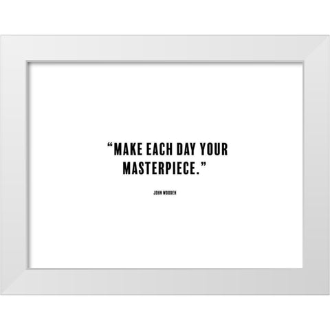 John Wooden Quote: Masterpiece White Modern Wood Framed Art Print by ArtsyQuotes