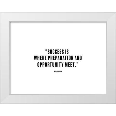 Bobby Unser Quote: Preparation White Modern Wood Framed Art Print by ArtsyQuotes