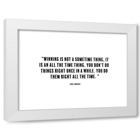 Vince Lombardi Quote: All Time Thing White Modern Wood Framed Art Print by ArtsyQuotes