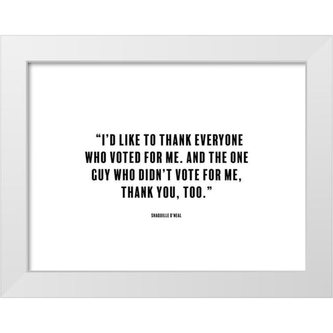 Shaquille Oâ€™Neal Quote: Thank You White Modern Wood Framed Art Print by ArtsyQuotes