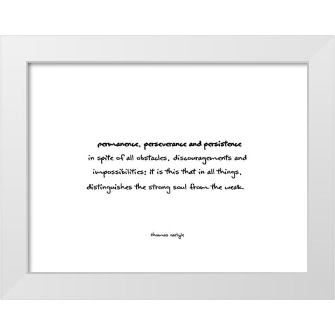 Thomas Carlyle Quote: Perseverance White Modern Wood Framed Art Print by ArtsyQuotes