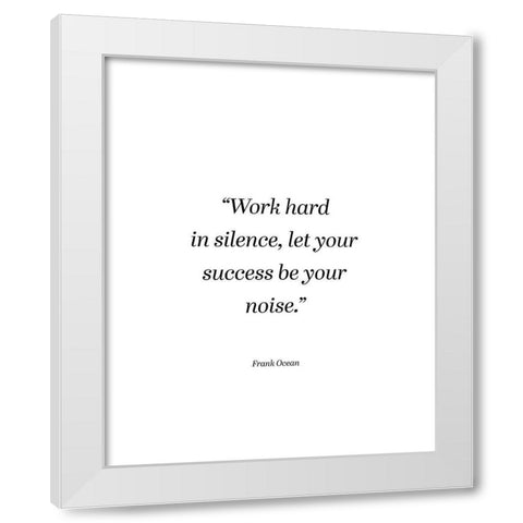 Frank Ocean Quote: Let Your Success White Modern Wood Framed Art Print by ArtsyQuotes