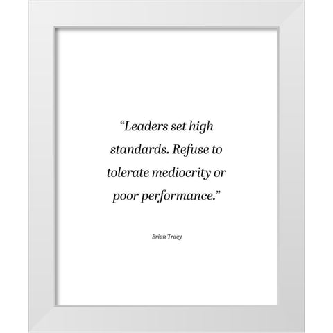 Brian Tracy Quote: High Standards White Modern Wood Framed Art Print by ArtsyQuotes