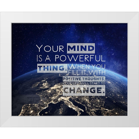 Artsy Quotes Quote: Your Mind is Powerful White Modern Wood Framed Art Print by ArtsyQuotes