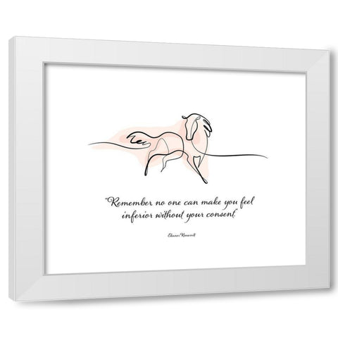 Eleanor Roosevelt Quote: Consent White Modern Wood Framed Art Print by ArtsyQuotes