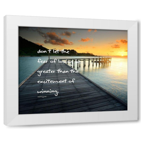 Robert Kiyosaki Quote: Excitement of Winning White Modern Wood Framed Art Print by ArtsyQuotes