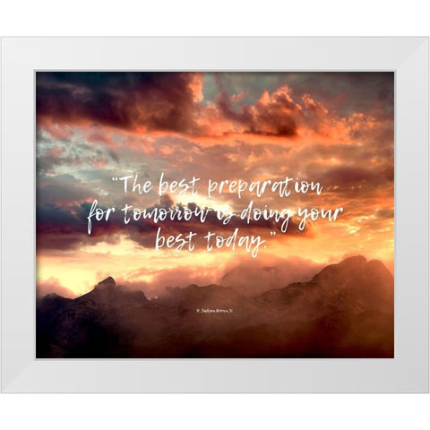 H. Jackson Brown Jr. Quote: Preparation for Tomorrow White Modern Wood Framed Art Print by ArtsyQuotes