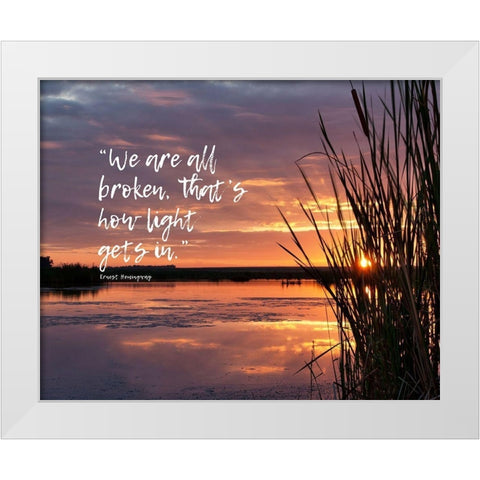 Ernest Hemingway Quote: Broken White Modern Wood Framed Art Print by ArtsyQuotes