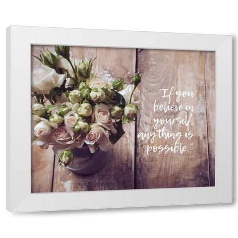 Artsy Quotes Quote: Believe in Yourself White Modern Wood Framed Art Print by ArtsyQuotes
