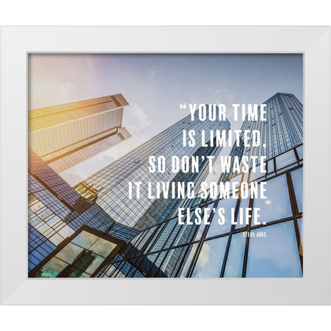 Steve Jobs Quote: Your Time White Modern Wood Framed Art Print by ArtsyQuotes