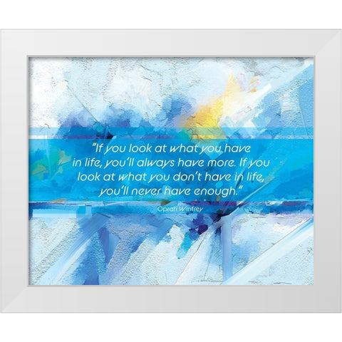 Oprah Winfrey Quote: Youll Always Have More White Modern Wood Framed Art Print by ArtsyQuotes