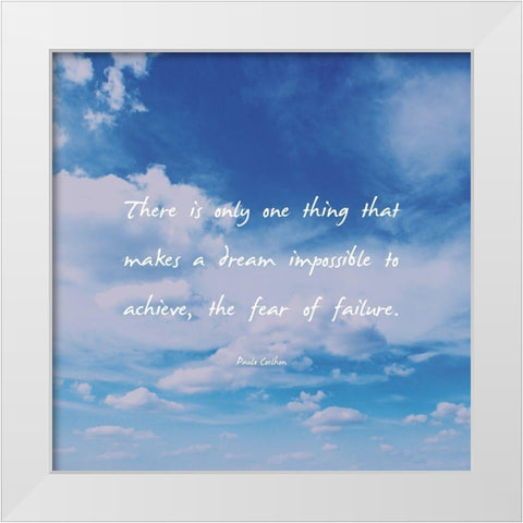 Paulo Coelhon Quote: Fear of Failure White Modern Wood Framed Art Print by ArtsyQuotes