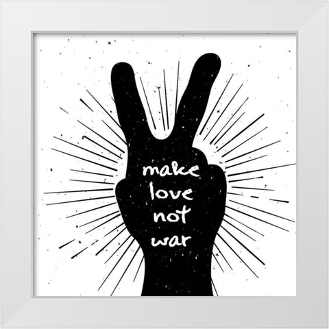 Artsy Quotes Quote: Make Love Not War White Modern Wood Framed Art Print by ArtsyQuotes