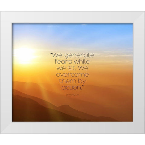 Dr. Henry Link Quote: We Generate Fears White Modern Wood Framed Art Print by ArtsyQuotes