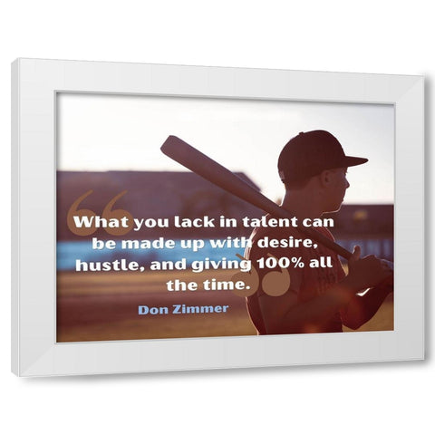 Don Zimmer Quote: Desire and Hustle White Modern Wood Framed Art Print by ArtsyQuotes