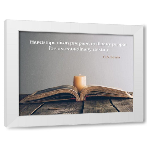 C.S. Lewis Quote: Hardships White Modern Wood Framed Art Print by ArtsyQuotes