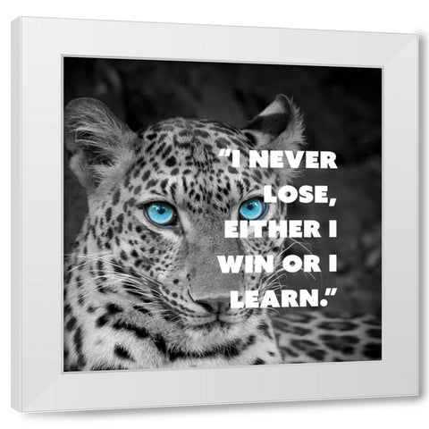 Artsy Quotes Quote: I never Lose White Modern Wood Framed Art Print by ArtsyQuotes