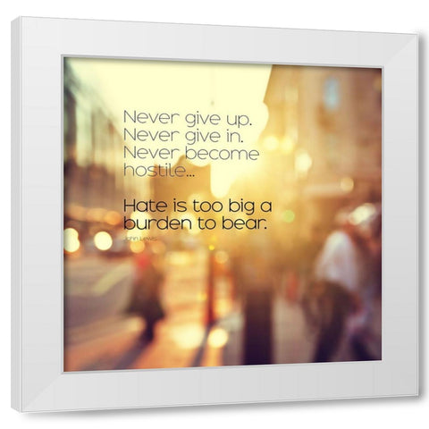 John Lewis Quote: Never Give Up White Modern Wood Framed Art Print by ArtsyQuotes