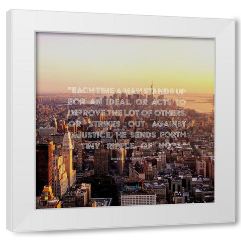 Robert F. Kennedy Quote: Strikes Out Against Injustice White Modern Wood Framed Art Print by ArtsyQuotes