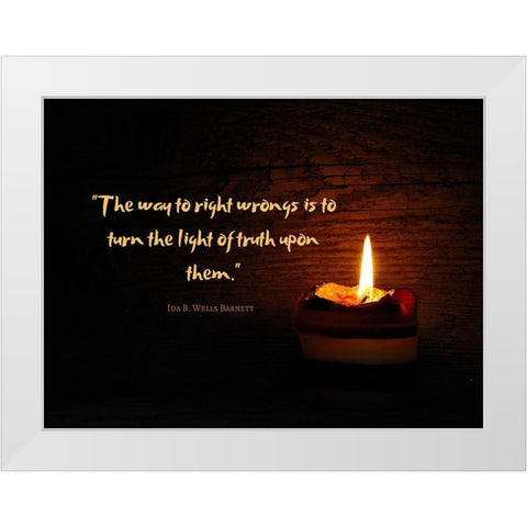 Ida B. Wells Barnett Quote: Light of Truth White Modern Wood Framed Art Print by ArtsyQuotes