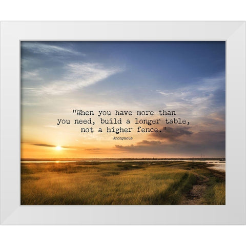 Artsy Quotes Quote: Build a Longer Table White Modern Wood Framed Art Print by ArtsyQuotes
