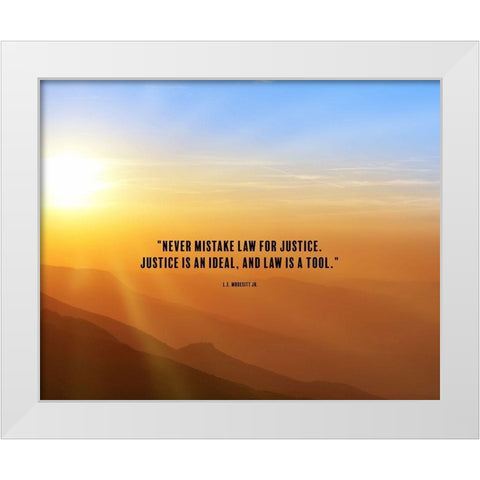 L.E. Modesitt Jr. Quote: Justice is an Ideal White Modern Wood Framed Art Print by ArtsyQuotes