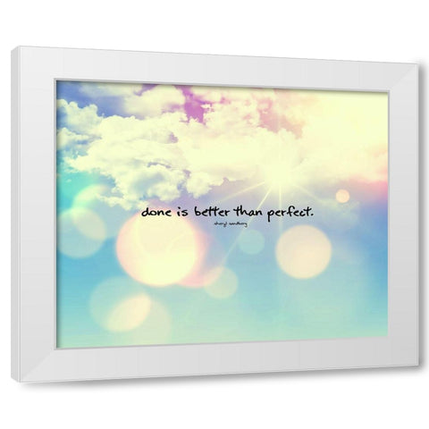Sheryl Sandberg Quote: Better than Perfect White Modern Wood Framed Art Print by ArtsyQuotes